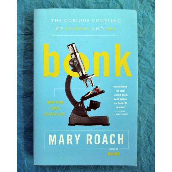 Book - Bonk: The Curious Coupling of Science and Sex, by Mary Roach - Picture 1 of 12